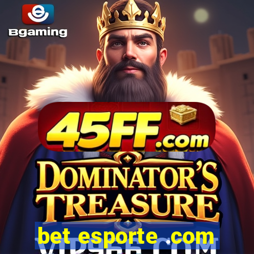 bet esporte .com